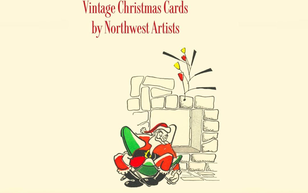 Vintage Christmas Cards by Northwest Artists, 1900-1990s
