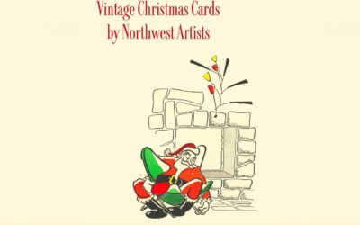 Vintage Christmas Cards by Northwest Artists, 1900-1990s